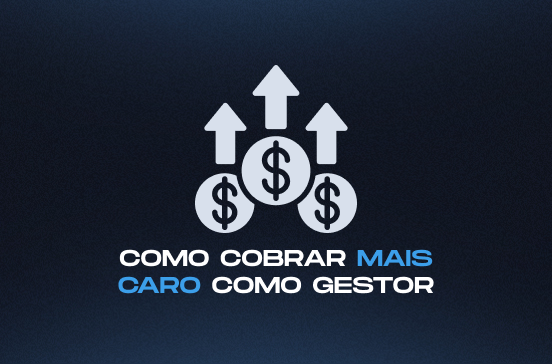 Como cobrar mais caro como gestor de tráfego pago: O guia completo