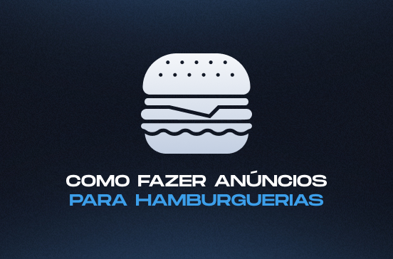 Como eu faria tráfego para uma hamburgueria