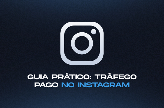 Tráfego pago para Instagram: guia prático pra vender
