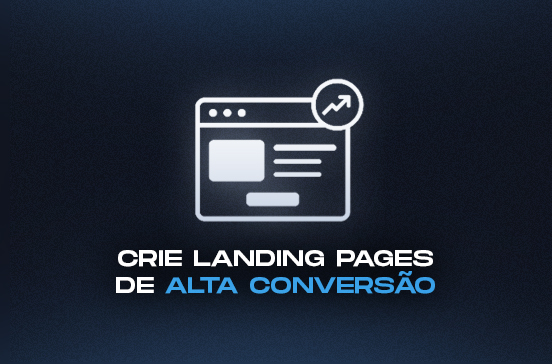 Como fazer uma landing page que converte de alta conversão