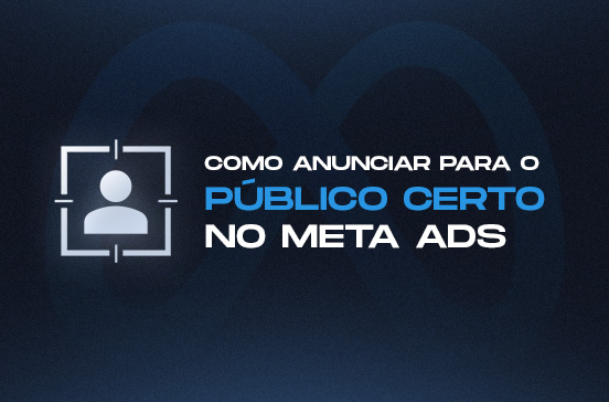 Como anunciar para o público certo no Meta Ads em 2025