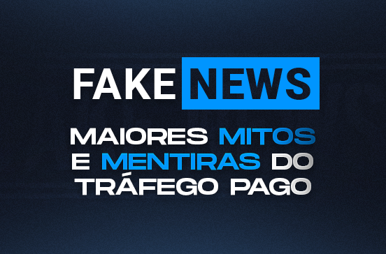 Maiores mitos e mentiras sobre tráfego pago